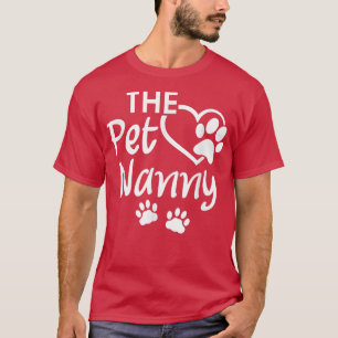 Pet Nanny Pet Sitting Pet Watcher Pet Sitter T-shirt