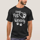 Pet Nanny Pet Sitting Pet Watcher Pet Sitter T-shirt (Voorkant)