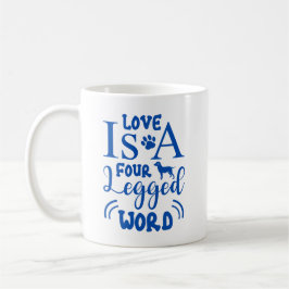 Pet Quote: Love is a Four Legged Word in Blue Koffiemok