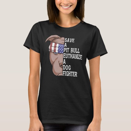 Pet Save A Pitbull Euthanize Een Hond Fighter Funn T-shirt (Voorkant)