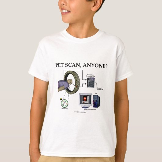 PET Scan, iemand? (Positron Emission Tomography) T-shirt (Voorkant)
