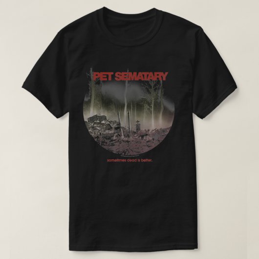 Pet Sematary is soms beter dan dood T-shirt (Design voorkant)