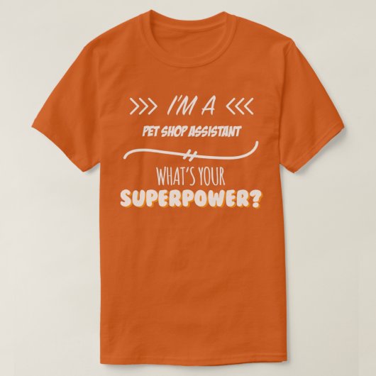 Pet Shop Assistant Funny Superpower Slogan Gift fo T-shirt (Design voorkant)