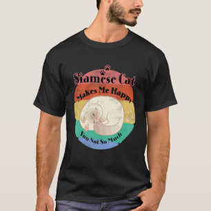 Pet Siamese Cat maakt me blij dat je niet zo veel T-shirt