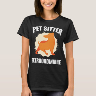 Pet Sitter Extraordinaire Funny Dog Walkers T-shirt
