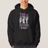 Pet Sitting Watcher Pet Sitter Ontspan de Petsitte Hoodie (Voorkant)