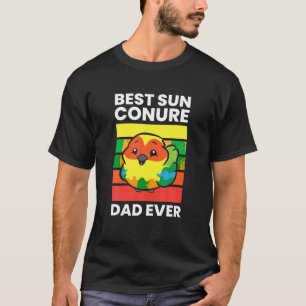 Pet Sun Conure Best Sun Conure Dad Ever T Shirt