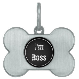 Pet Tag I'm Boss Huisdieren Naamplaatje