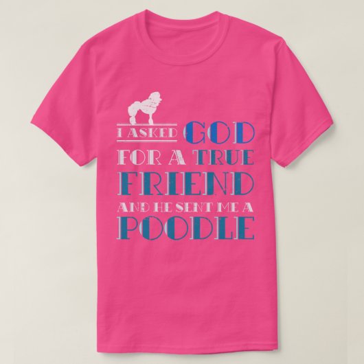 Pet True Friend Hondenliefhebber Poodle T-shirt (Design voorkant)
