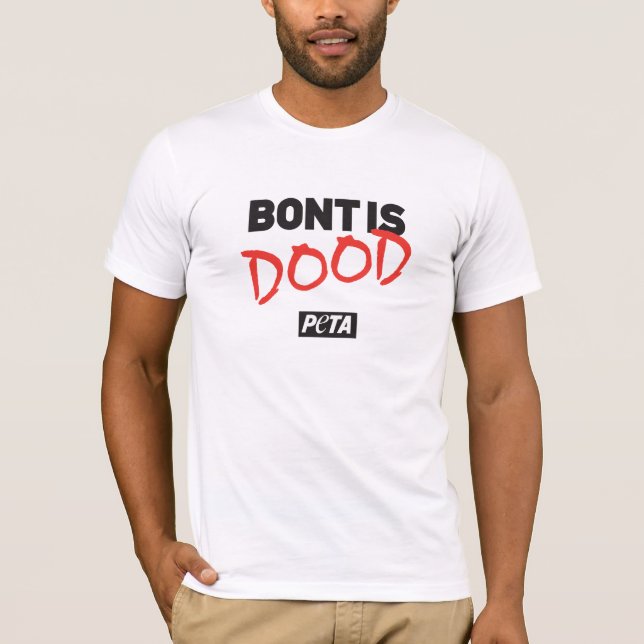 PETA Bont is dood T-shirt (Voorkant)