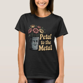 Petal to the Metal | Emotional Bloom in a Trash   T-shirt