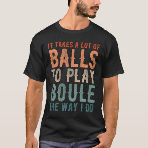 Petanque Boule Bocce Player Funny Gezegde T-shirt