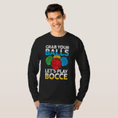 Petanque Petanque Game Bocce Ball Boule for Bocce T-shirt (Voorkant volledig)