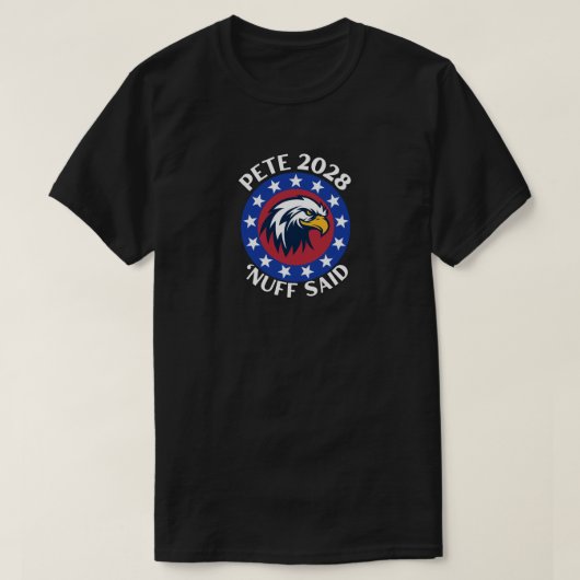 Pete 2028 'Nuff Said T-shirt (Design voorkant)