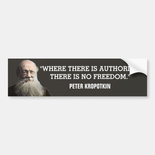 Peter Kropotkin Authority Quote Bumpersticker (Voorkant)