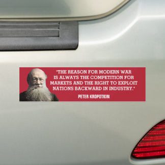 Peter Kropotkin War Quote Bumpersticker