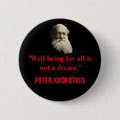 Peter Kropotkin Welbeing for All Quote Button (Voorkant)