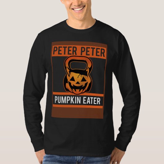 Peter Peter Pumpkin Eater Kettlebell Workout Fan T-shirt (Voorkant)