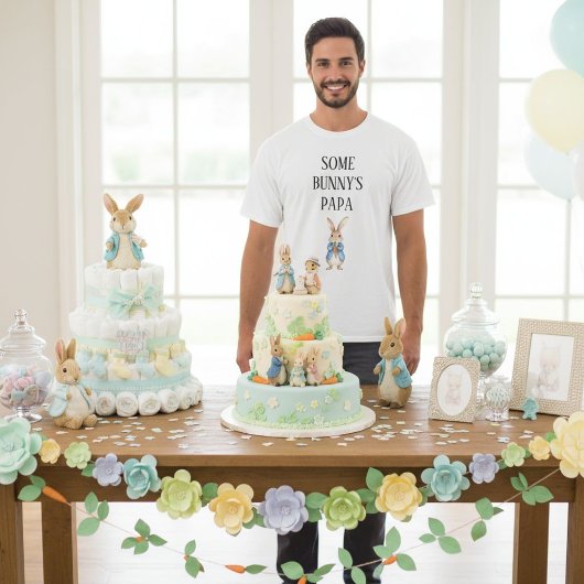 Peter Rabbit Baby Shower Some Bunny's Papa Dad  T-shirt