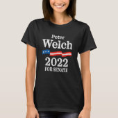 Peter Welch 2022 For US Senate Liberal Vermont Dem T-shirt (Voorkant)