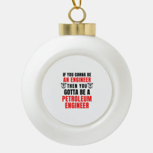 PETROLEUM ENGINEER KERAMISCHE BAL ORNAMENT