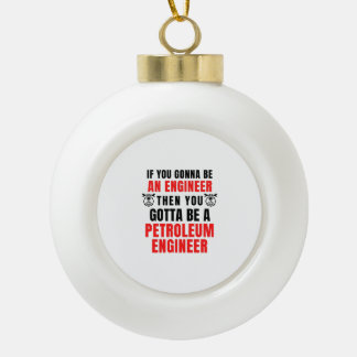PETROLEUM ENGINEER KERAMISCHE BAL ORNAMENT