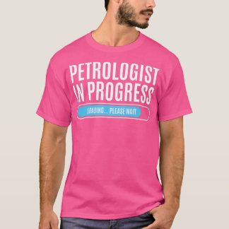Petroloog in uitvoering Lading Gelieve te wachten T-shirt