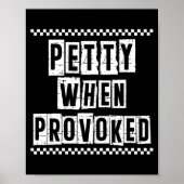Petty When Provoked Sarcastic Quote Work Saying Sn Poster (Voorkant)