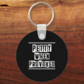 Petty When Provoked Sarcastic Quote Work Saying Sn Sleutelhanger (Voorkant)
