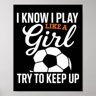 Peuter Meisje Voetbal Ik Weet Ik Speel Als Een Mei Poster