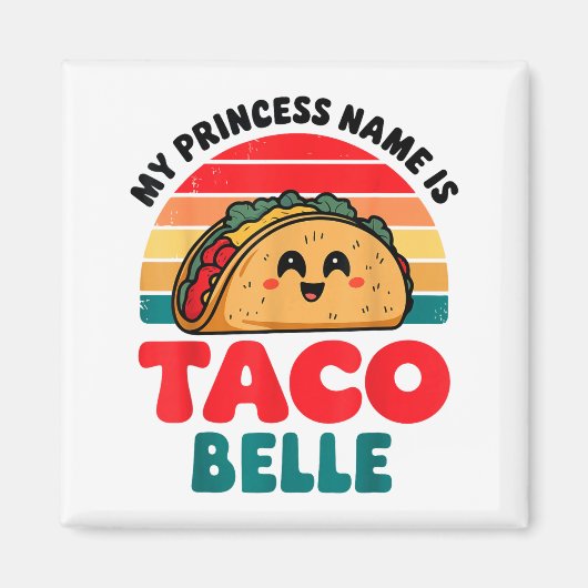 Peuter Mijn Prinsesnaam Is Taco Belle Grappige Mex Magneet (Voorkant)