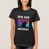 Pew Pew Madafakas Funny Ca T-shirt (Voorkant)