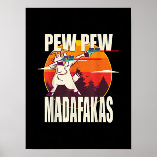 Pew Pew Madafakas Pew Pew Madafakas Goat Poster