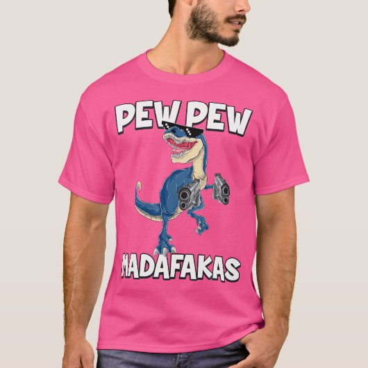 Pew Pew Madafakas T-Rex dinosaurus T-shirt (Voorkant)