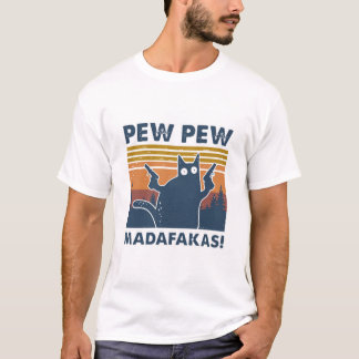 Pew Pew Madafakas T-shirt