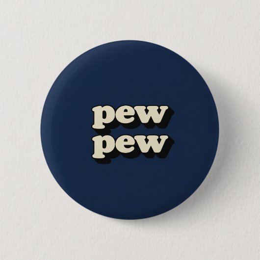Pew Pew Ronde Button 5,7 Cm (Voorkant)