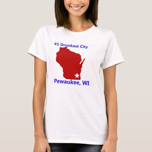 Pewaukee, WI #1 Drunkest City Women's T Shirt (Voorkant)