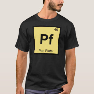 Pf - Panfluit Muziek Chemie Periodiek Systeem T-shirt