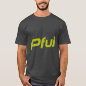 Pfui. T-shirt (Voorkant)