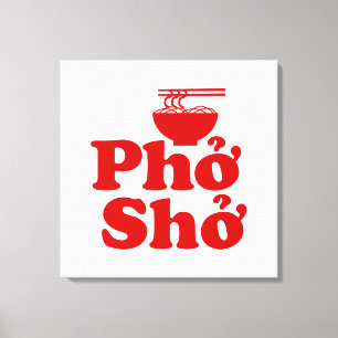 Phở Shở Canvas Afdruk
