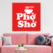 Phở Shở Canvas Afdruk (Insitu (Woonkamer))