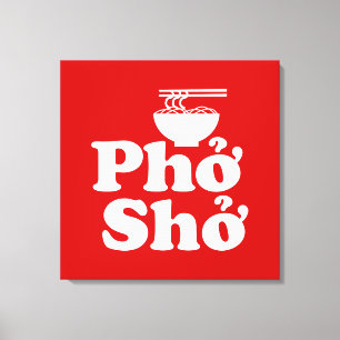 Phở Shở Canvas Afdruk