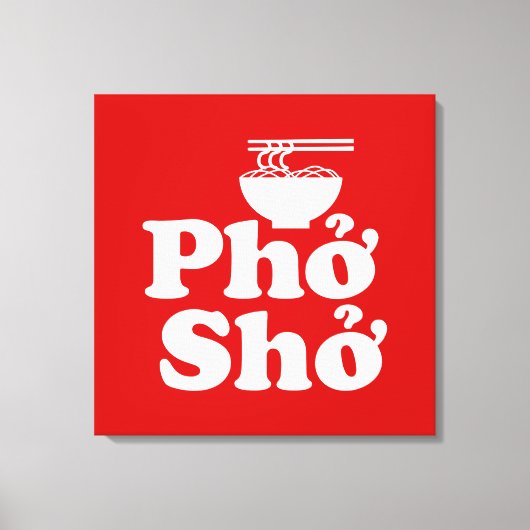 Phở Shở Canvas Afdruk (Voorkant)