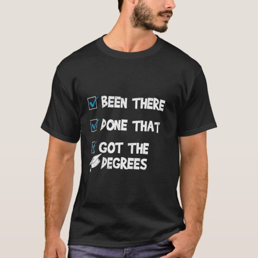 Ph.D Grappig DAAR GEWEEST HEB HET GEDAAAN HEB TITE T-shirt (Voorkant)