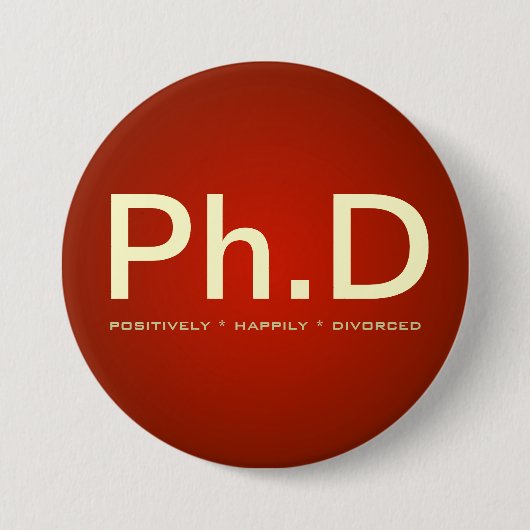Ph.D (positief gelukkig gescheiden) Button (Voorkant)