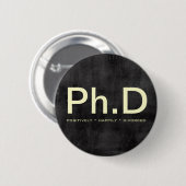 Ph.D (positief gelukkig gescheiden) Funny Button (Voorkant /achterkant)