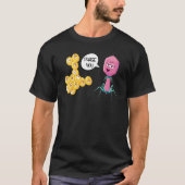 Phage You Funny Bacteriophage T-shirt (Voorkant)