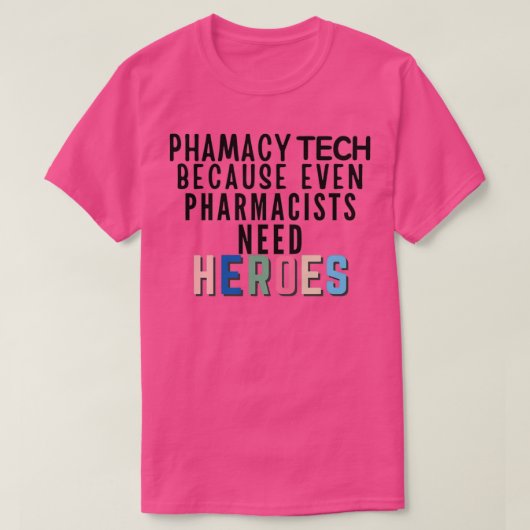 Phamacy-technologie omdat zelfs apothekers helden  t-shirt (Design voorkant)