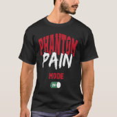 Phantom Pain Mode On Leg Prosthetic T-shirt (Voorkant)