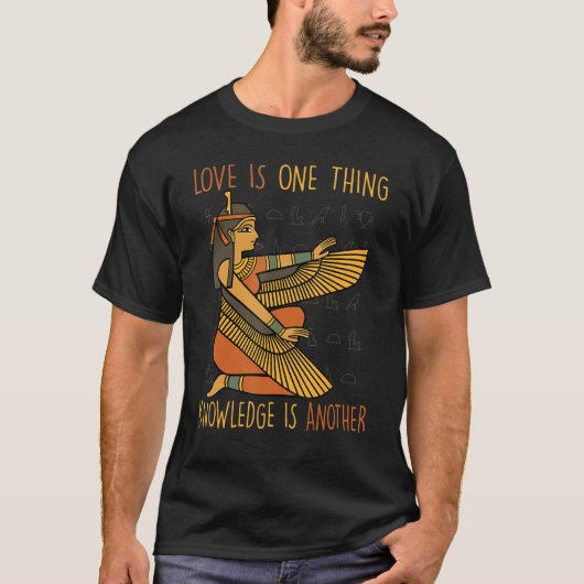 Pharaohs  Love Is One Thing, Knowledge Is Another  T-shirt (Voorkant)